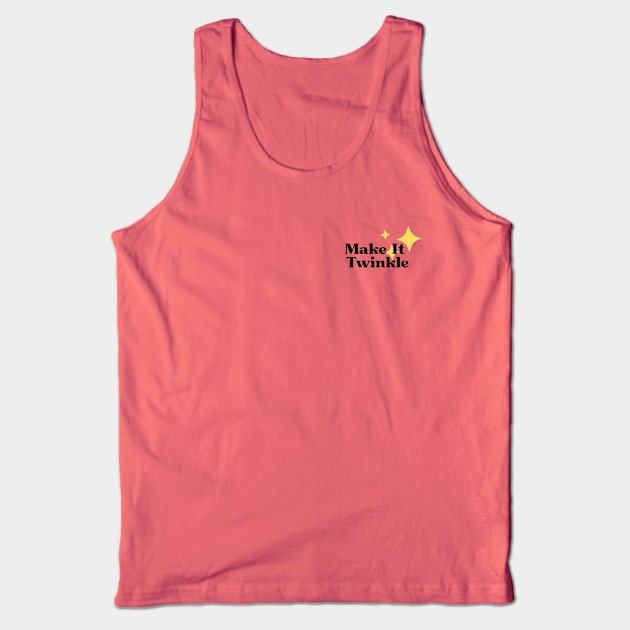 Make It Twinkle (logo) Tank Top by Belle Designs